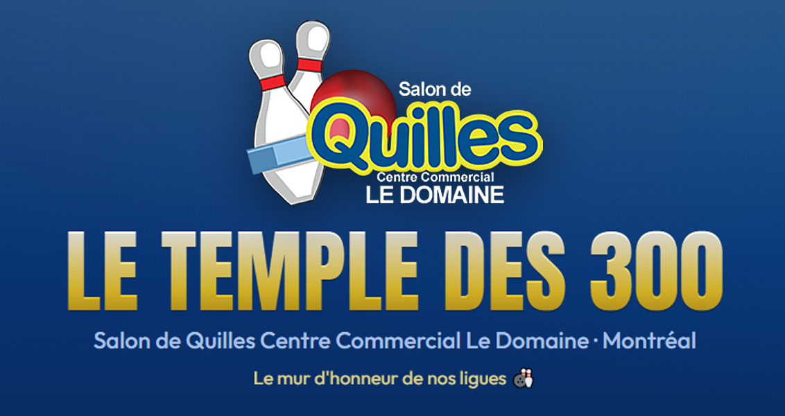 Le temple des 300 - Salon de quilles Domaine - Montréal